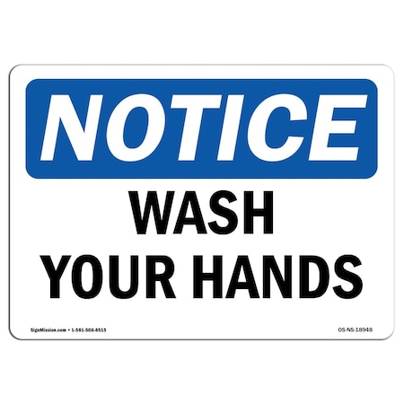 Signmission OSHA Notice Sign, Wash Your Hands, 10in X 7in Aluminum, 7" W, 10" L, Landscape, OS-NS-A-710-L-18948 OS-NS-A-710-L-18948